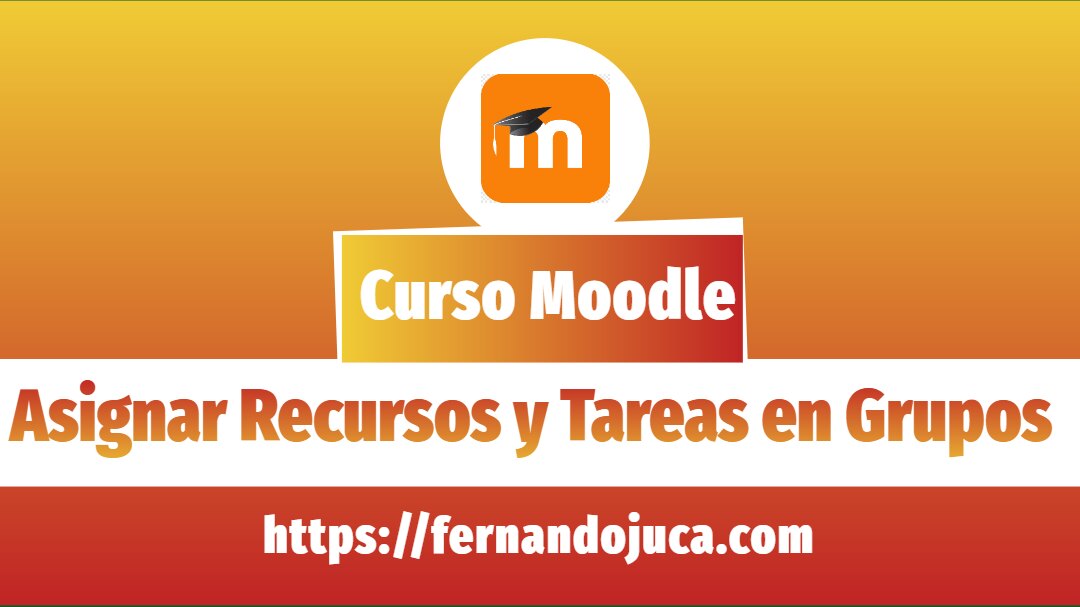 Moodle.- Creando Grupos para Recursos y Actividades