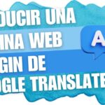 Traduce Páginas Web al Instante en Chrome con Google Traductor