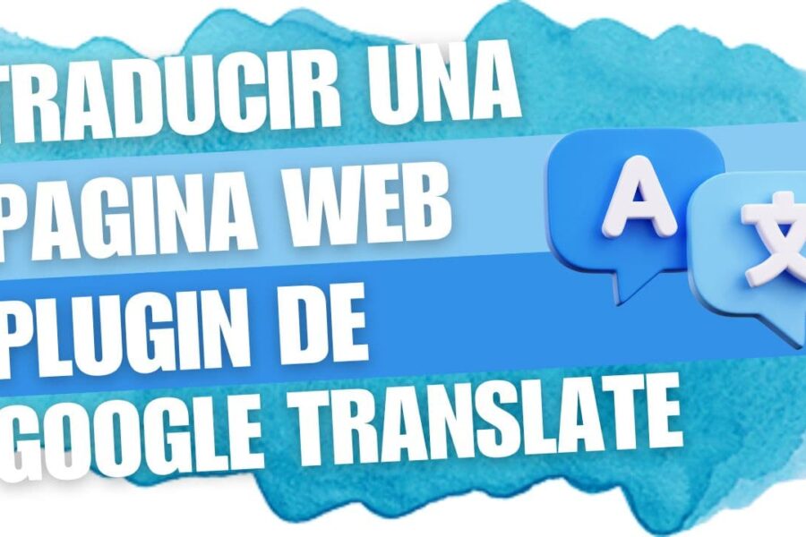 Traduce Páginas Web al Instante en Chrome con Google Traductor