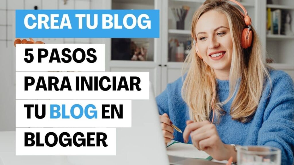 Crear un Blog en Blogger | Guía Completa Paso a Paso