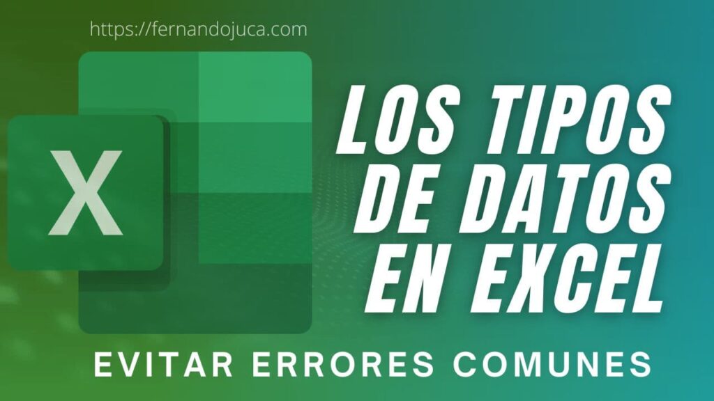 Tipos de Datos en Excel: Guía Completa para Evitar Errores Comunes