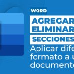 Crear y Eliminar Secciones en Word. Aplicar diferente formato a un documento.