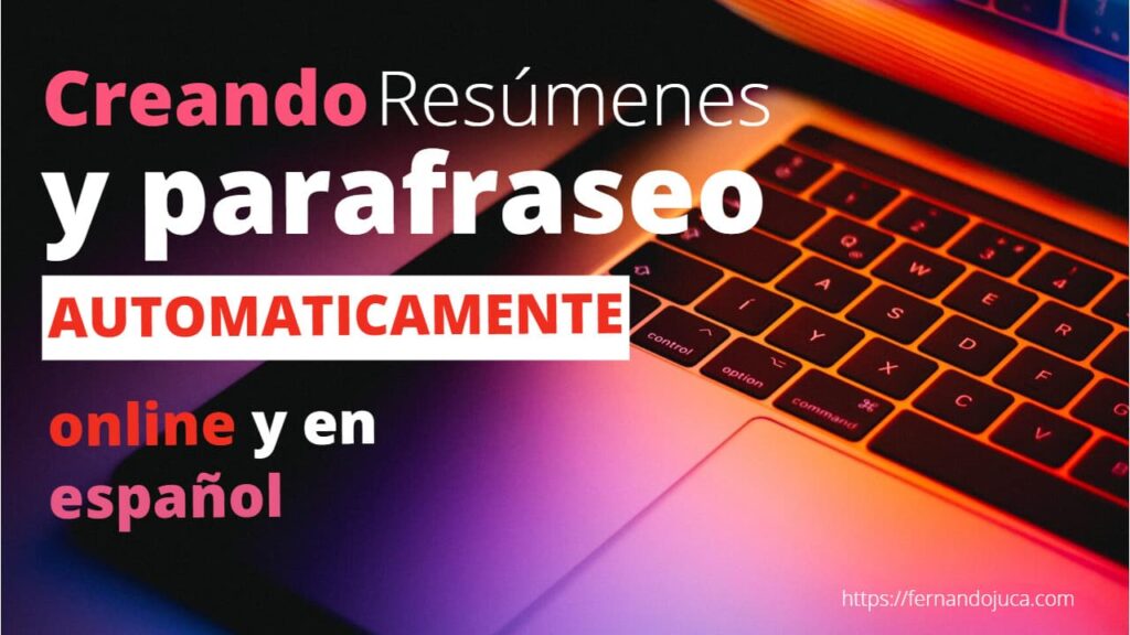 Crear Resúmenes y Parafrasear de Forma Automática | Herramientas Efectivas