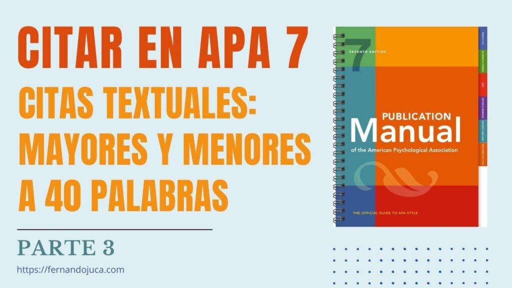 Citas textuales mayores y menores a 40 palabras en APA 7ma Edición