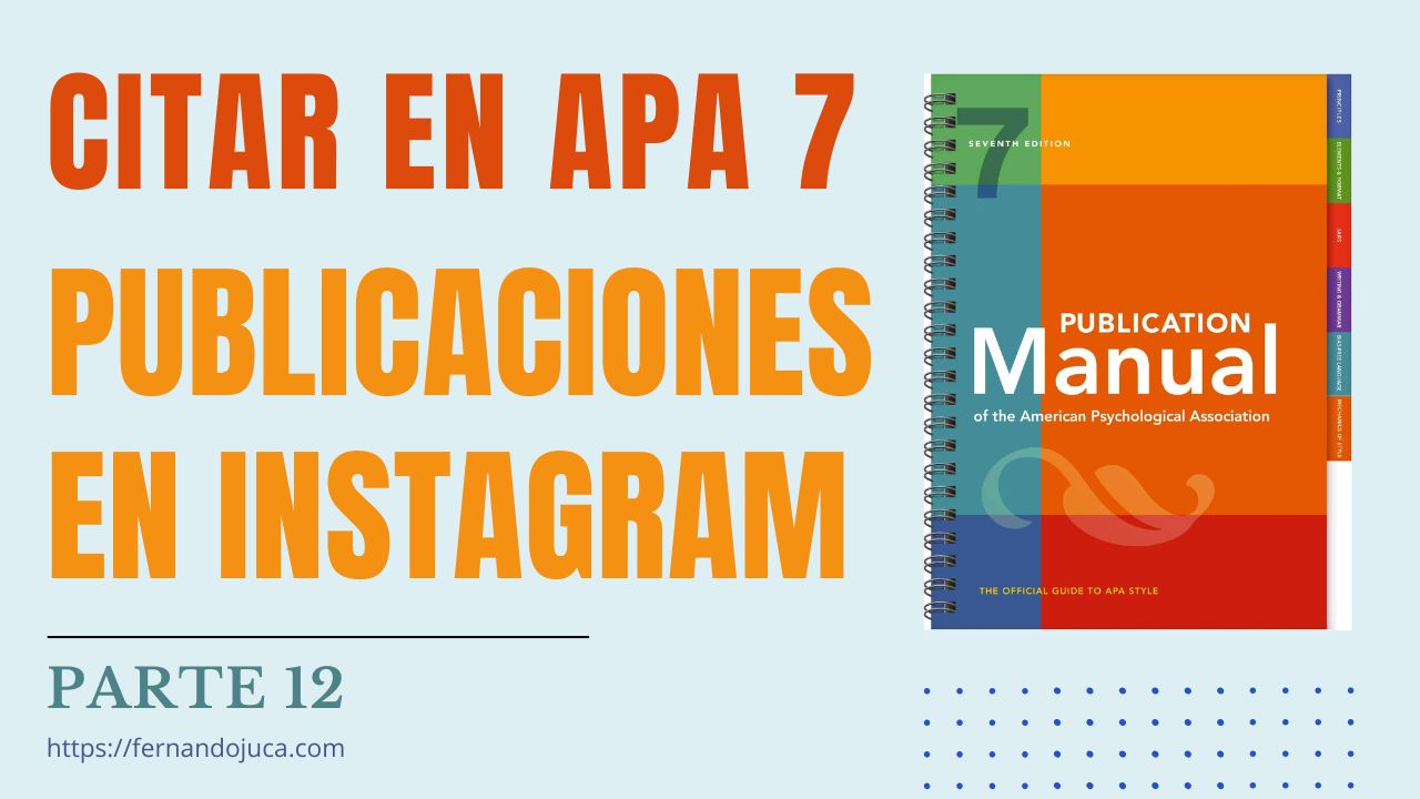 Citar y Referenciar en APA 7ma. Edición Post y Cuentas de Instagram.