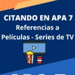 Citar y Referenciar en APA 7ma. Edición Películas, Documentales y Series de Televisión.