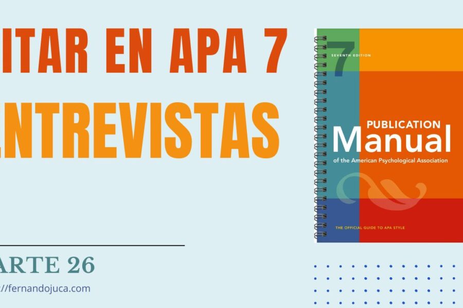 Citar y Referenciar en APA 7ma. Edición Entrevistas