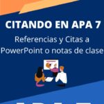 Citar en APA 7ma. Edición Diapositivas de PowerPoint o apuntes de Clase