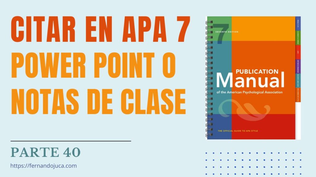 Citar en APA 7ma. Edición Diapositivas de PowerPoint o apuntes de Clase