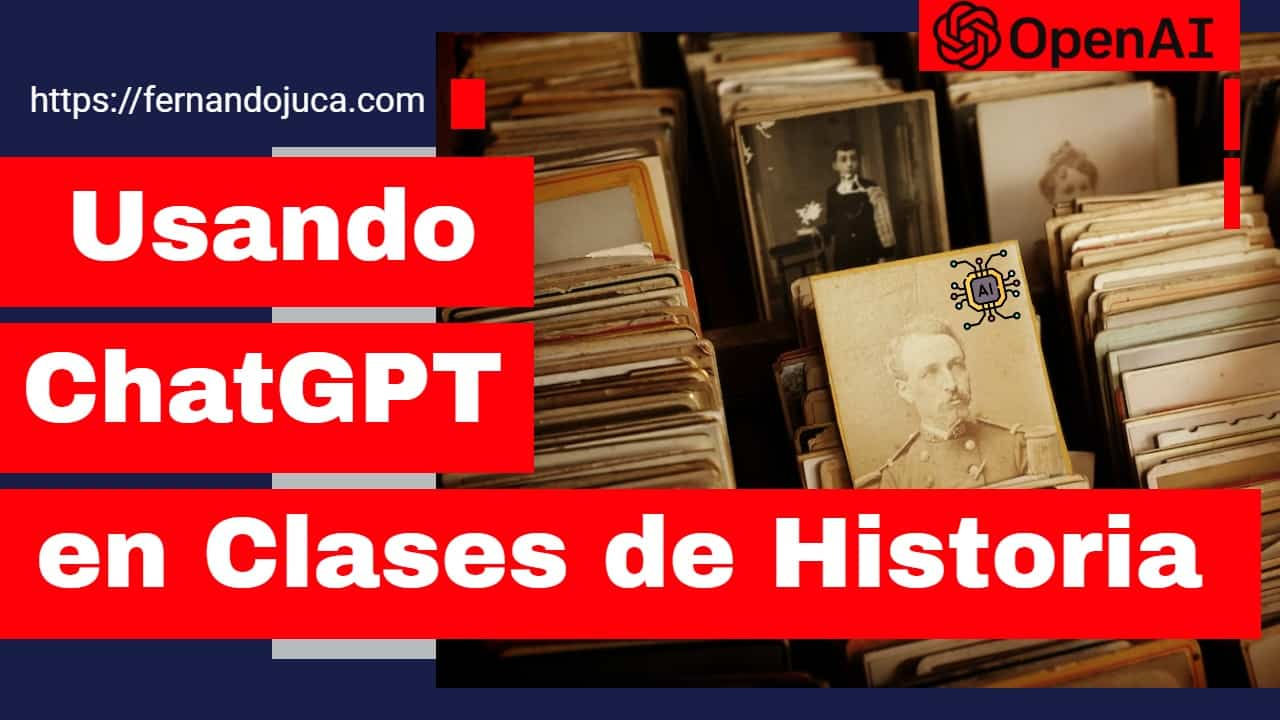 Usar Chat GPT en tus clases de Historia