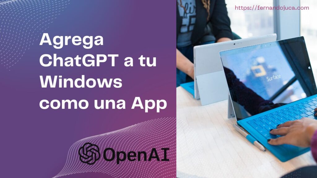Agregar ChatGPT a tu Windows como una App
