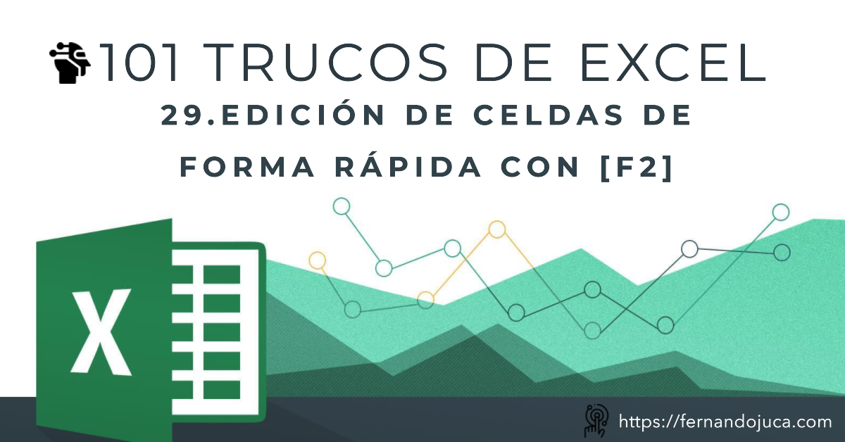 101 Trucos de Excel. 29. Edición de Celdas de forma rápida