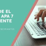 Estilo APA para principiantes: Guía Esencial para Trabajos de Investigación