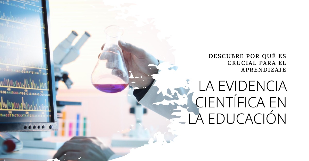 La Importancia de la Evidencia Científica en la Educación: Construyendo una Pedagogía Basada en Datos