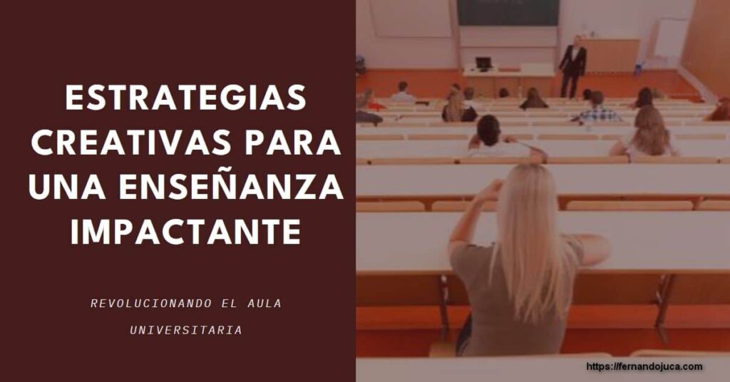 Estrategias Creativas para una Enseñanza Impactante