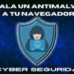 Cómo Instalar un Antimalware Gratis en Tu Navegador para Mayor Seguridad