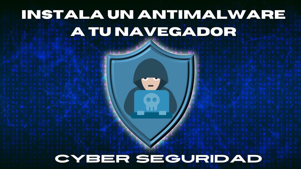 Cómo Instalar un Antimalware Gratis en Tu Navegador para Mayor Seguridad