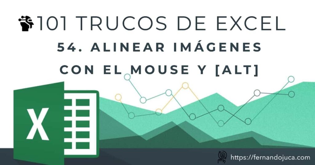 Alineación Precisa de Imágenes en Excel con Mouse y [Alt | Trucos y Tips #54