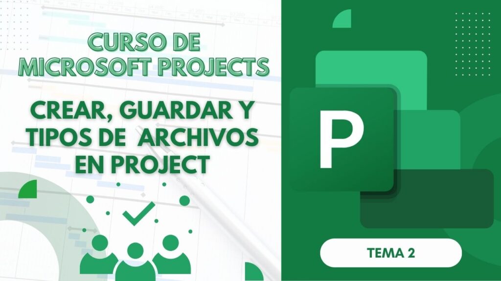 Microsoft Project: Curso Básico Parte 2 | Crear, Guardar y Tipos de Archivos