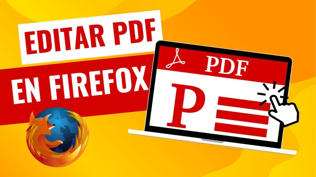 Cómo Editar PDFs con Firefox: Guía Completa y Fácil