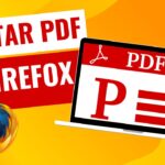 Cómo Editar PDFs con Firefox: Guía Completa y Fácil