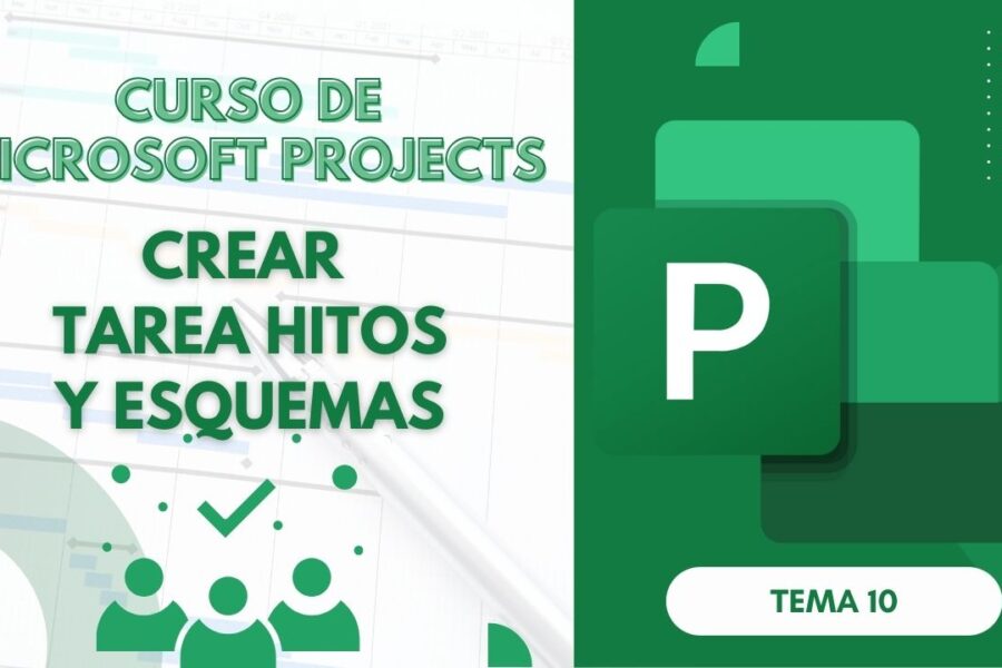 Microsoft Project Curso Básico Parte 10: Crear Tareas Hitos y Esquemas