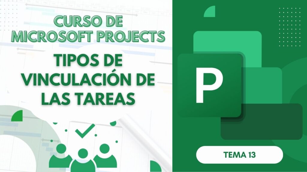 Microsoft Project Curso Básico Parte 13: Tipos de Vinculación de Tareas en MS Project