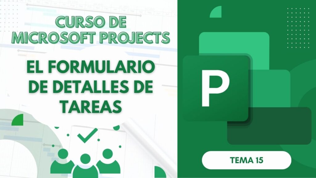 Microsoft Project Curso Básico Parte 15: Formulario Detalle de Tareas en MS Project