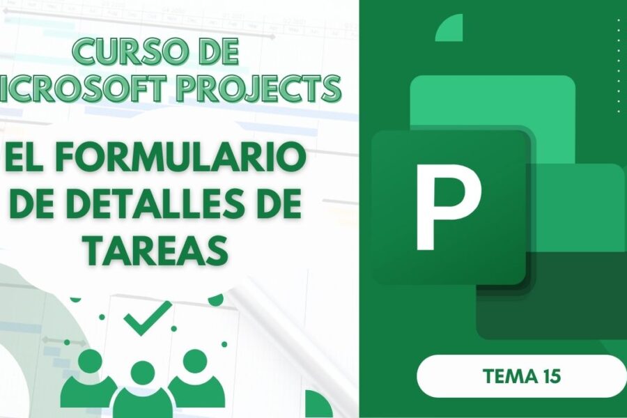 Microsoft Project Curso Básico Parte 15: Formulario Detalle de Tareas en MS Project