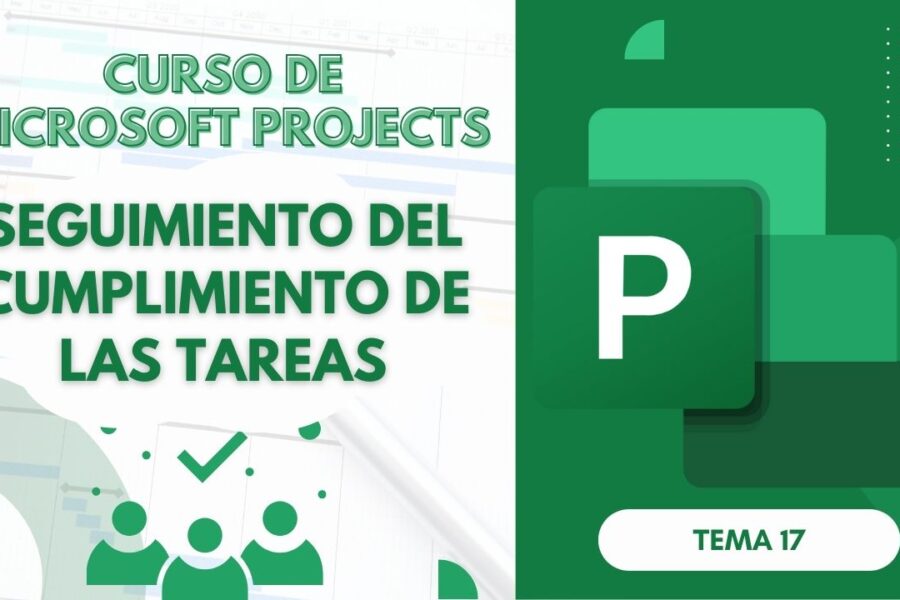 Microsoft Project Curso Básico Parte 17: Seguimiento del Cumplimiento de Tareas en MS Project