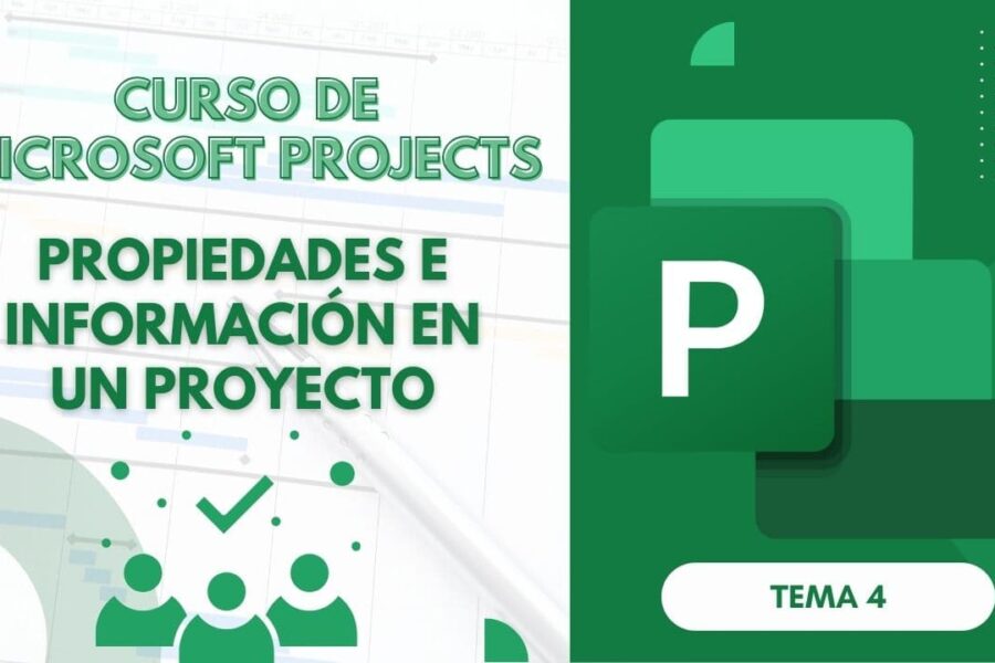 Microsoft Project Curso Básico Parte 4: Propiedades e Información en un Proyecto