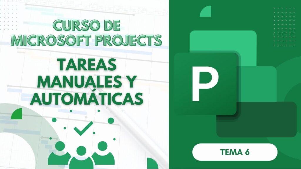 Microsoft Project Curso Básico Parte 7: Tareas Manuales y Automáticas