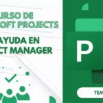 Curso Básico de Microsoft Project Parte 3: Aprovecha la Ayuda en Project Manager