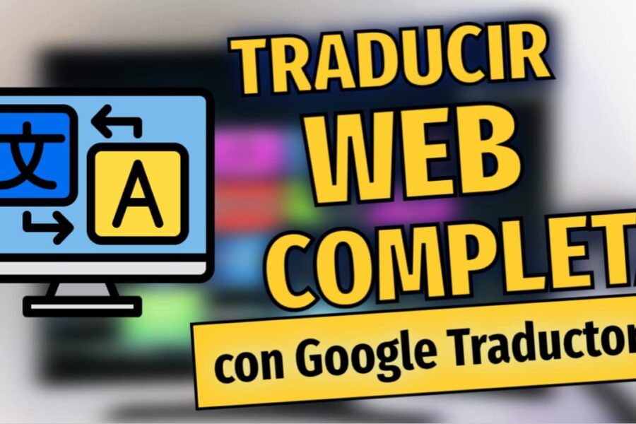 Traduce Sitios Web Completos en Tiempo Real con Google Traductor