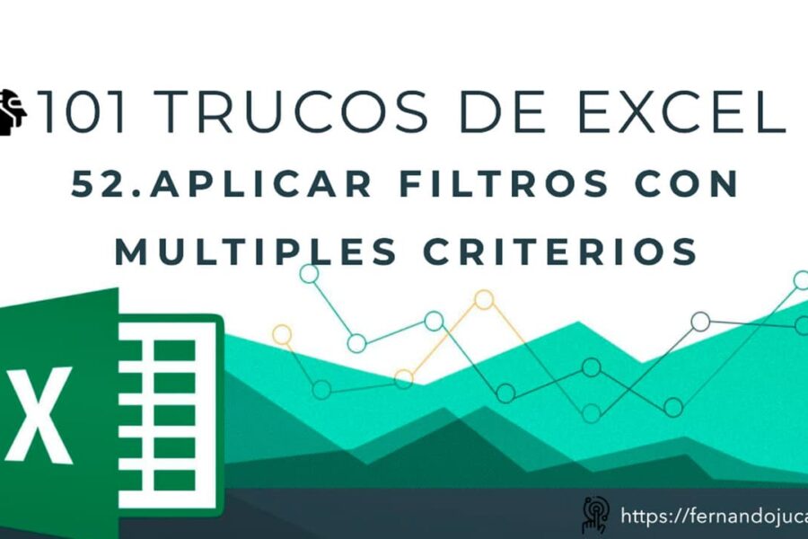 101 Trucos de Excel | 52 Filtros Avanzados con Múltiples Criterios