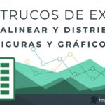 Cómo Alinear y Distribuir Figuras y Gráficos en Excel: Truco 55