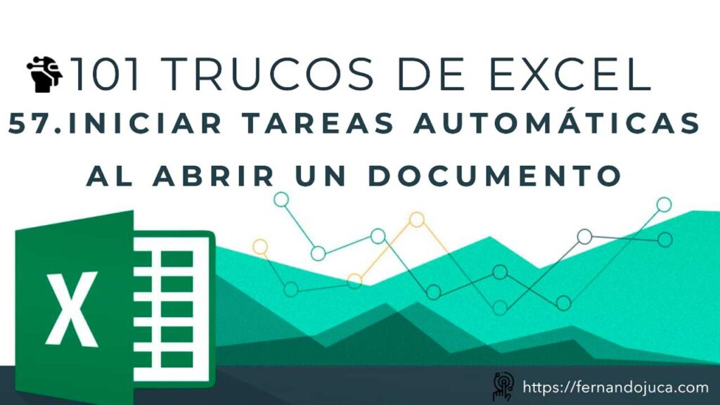 101 Trucos de Excel | #57 Automatiza Tareas al Abrir Documentos en Excel 🚀