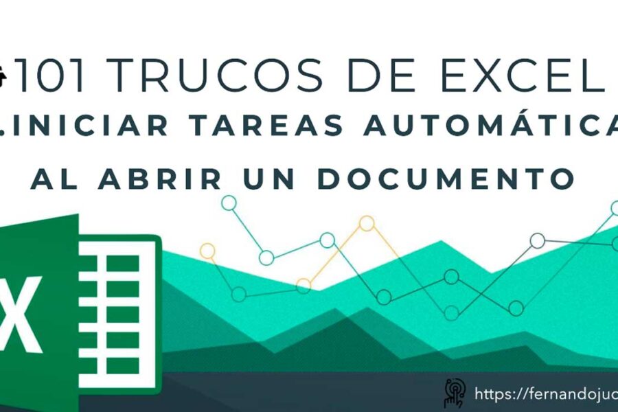 101 Trucos de Excel | #57 Automatiza Tareas al Abrir Documentos en Excel 🚀