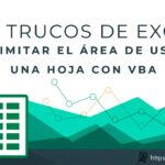 101 Trucos de Excel | Truco #70: Limitar el Área de Trabajo en una Hoja con VBA