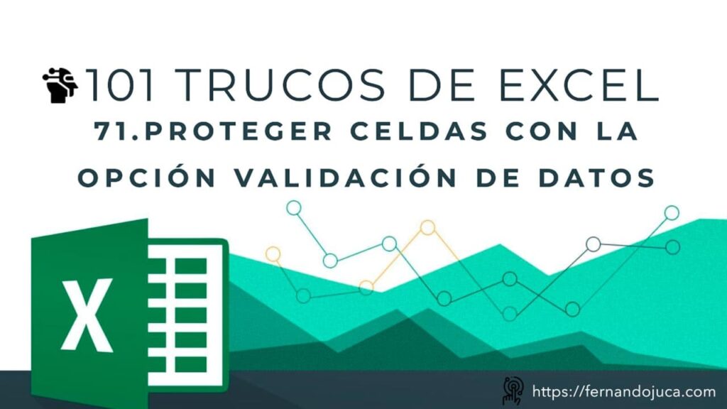 101 Trucos de Excel | #71: Proteger Celdas con la Opción de Validación de Datos