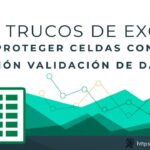 101 Trucos de Excel | #71: Proteger Celdas con la Opción de Validación de Datos