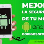 Mejora la Seguridad de tu Móvil Android con Estos Códigos Secretos