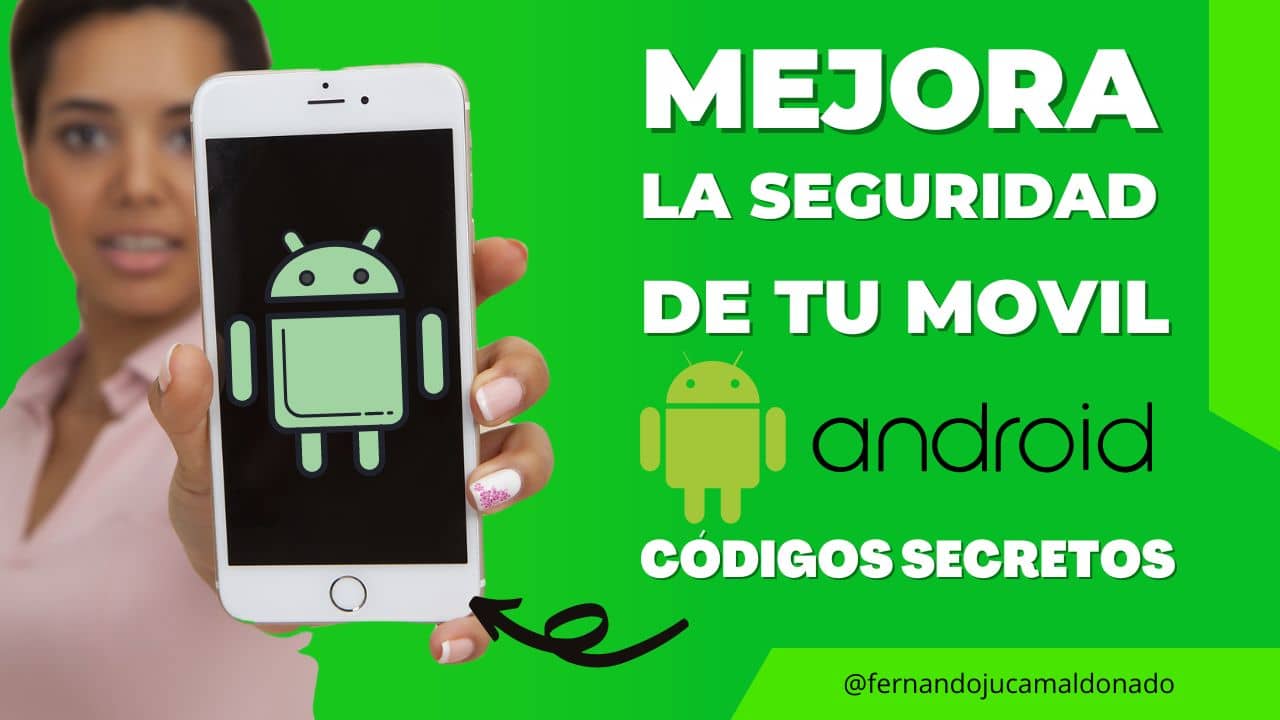 Mejora la Seguridad de tu Móvil Android con Estos Códigos Secretos