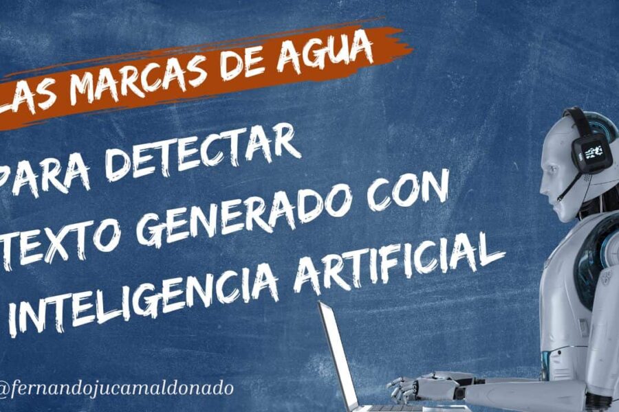 Las Marcas de Agua en Textos Generados por IA: Posible solución para proteger y autenticar la información