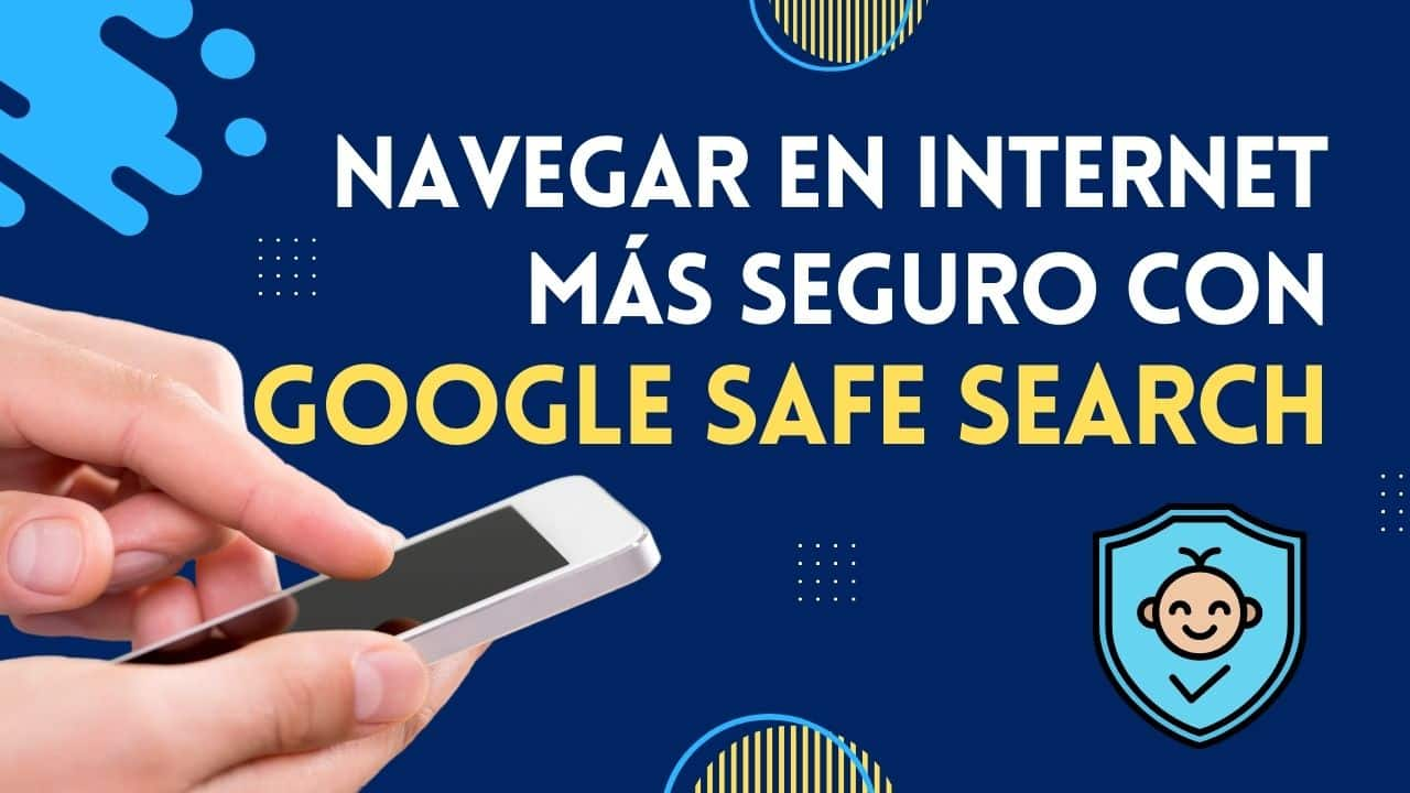 Guía Rápida: Protege la Navegación de Tus Hijos con Google Safe Search 🛡️