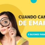 ¿Cuándo es el momento de cambiar tu dirección de correo electrónico?