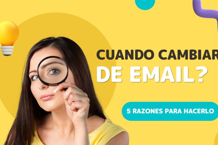 ¿Cuándo es el momento de cambiar tu dirección de correo electrónico?