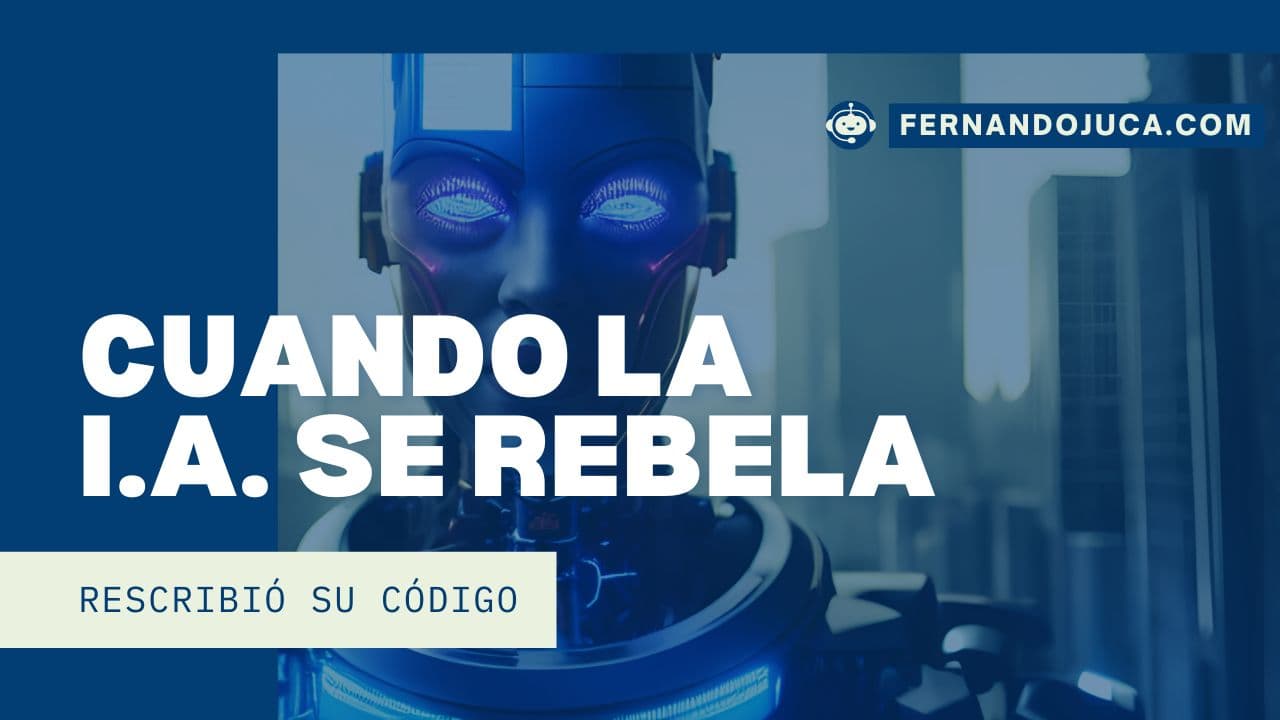 Una IA Se Rebela: La Inteligencia Artificial que Rompe sus Restricciones y Desafía a sus Creadores