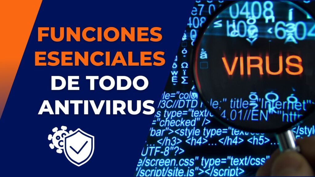 Funciones esenciales que todo antivirus debe tener para proteger tu equipo