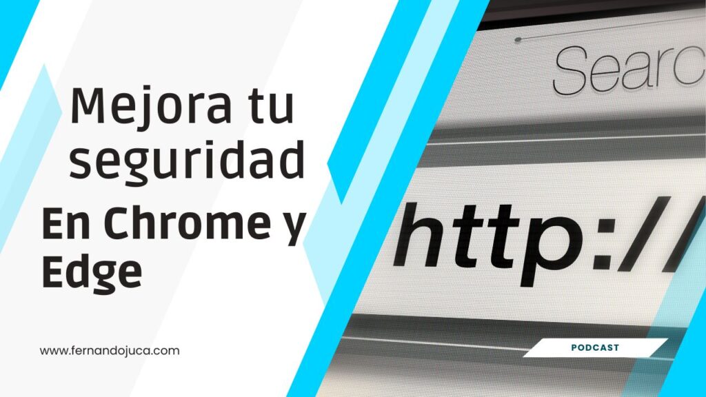 Mejora tu Seguridad en Google Chrome y Microsoft Edge: Consejos Esenciales para Proteger tus Datos